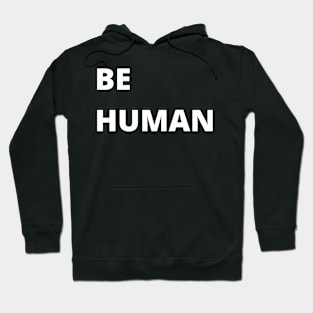 Be Human (White) Hoodie
